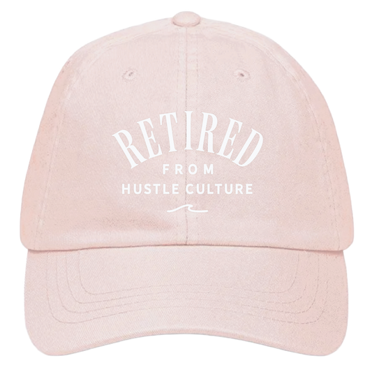 Retired From Hustle Culture Hat